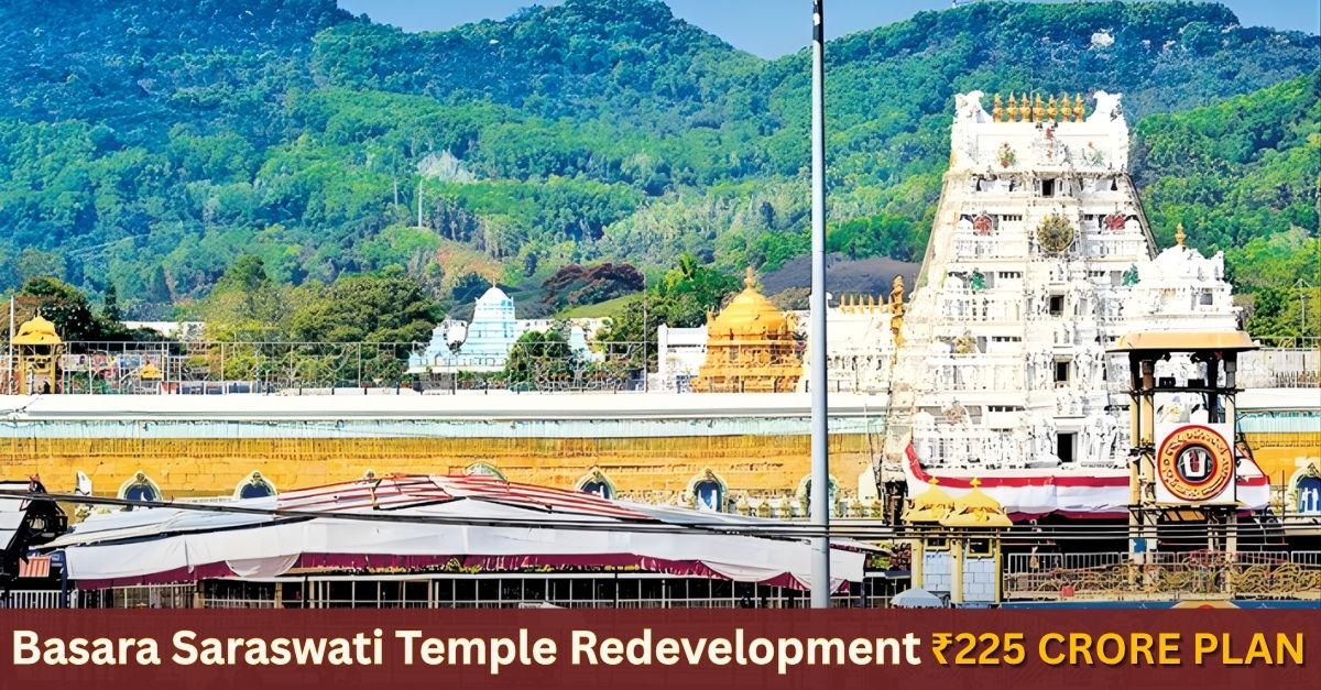 Basara Saraswathi Temple Redevelopment ₹225 Crore Plan – Expansion, Facilities & Key Details
