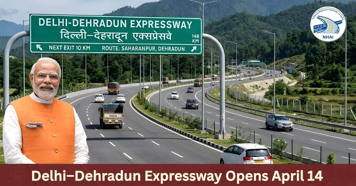 Delhi-Dehradun Expressway Inauguration on April 14: Travel Time, Route & Key Details